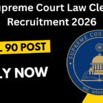 Supreme Court Law Clerk Recruitment 2026 : Notification Released for 90 Posts