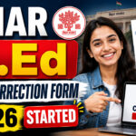 Bihar B.Ed Correction Form 2026 Started – Name, DOB, Photo Correction Online Before Last Date